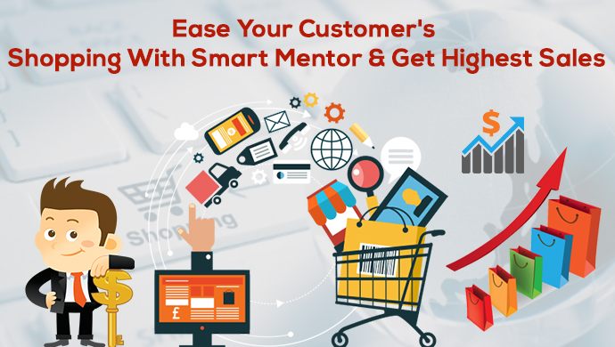 Ease Your Customer’s Shopping With Smart Mentor & Increase Sales Growth