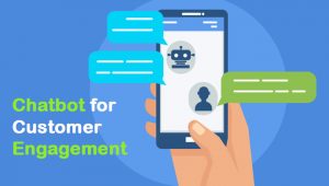 Chat-bot: How It Can Help In Increasing Customer Engagement