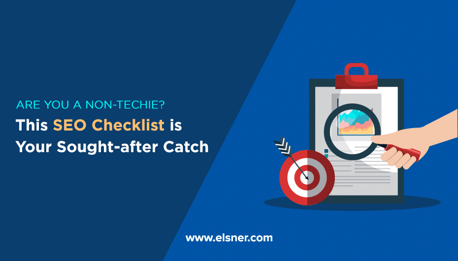 Are You a Non-techie? This SEO Checklist is Your Sought-after Catch