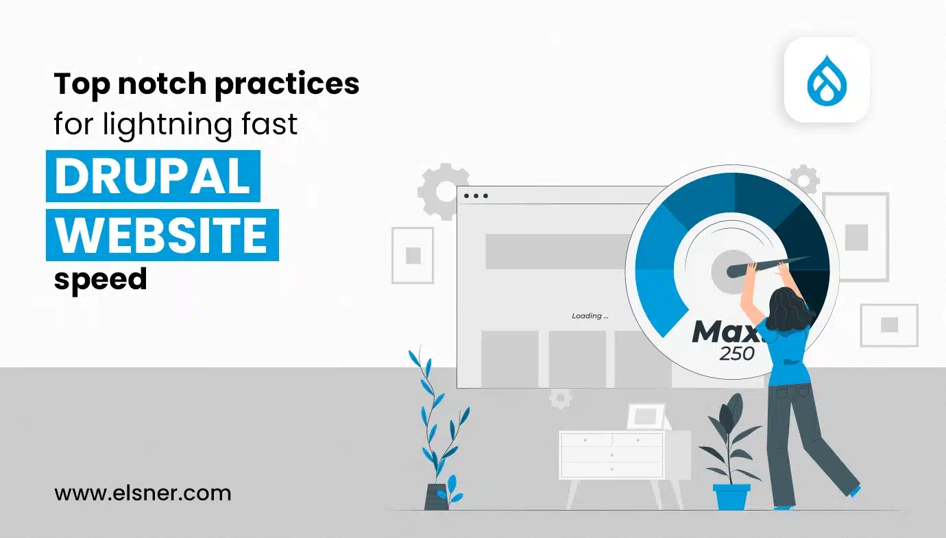 Top Notch Practices for Lightning Fast Drupal Website Speed