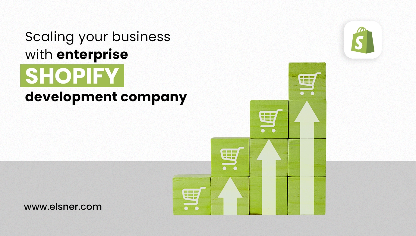 Scaling Your Business with Enterprise Shopify Development Company