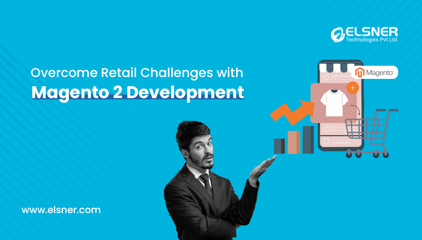 Overcome-Retail-Challenges-with-Magento-2-Development